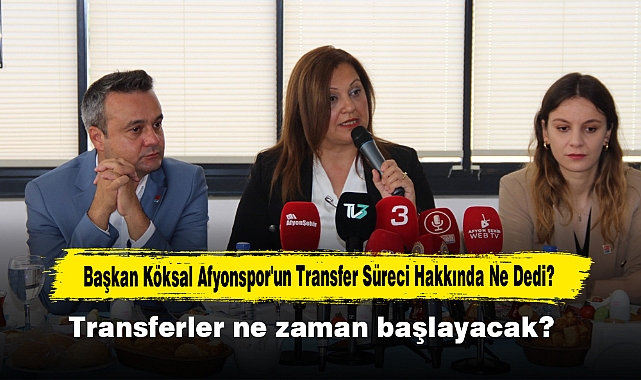 Başkan Köksal Afyonspor'un Transfer Süreci Hakkında Ne Dedi?  Transferler ne zaman başlayacak?