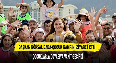 Başkan Köksal Baba-Çocuk Kampını Ziyaret Etti