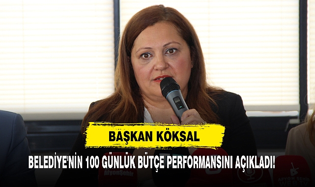 Başkan Köksal Belediye'nin 100 Günlük Bütçe Performansını Açıkladı!