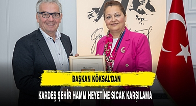 Başkan Köksal'dan Kardeş Şehir Hamm Heyetine Sıcak Karşılama
