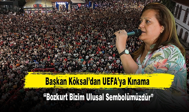 Başkan Köksal’dan UEFA’ya Kınama