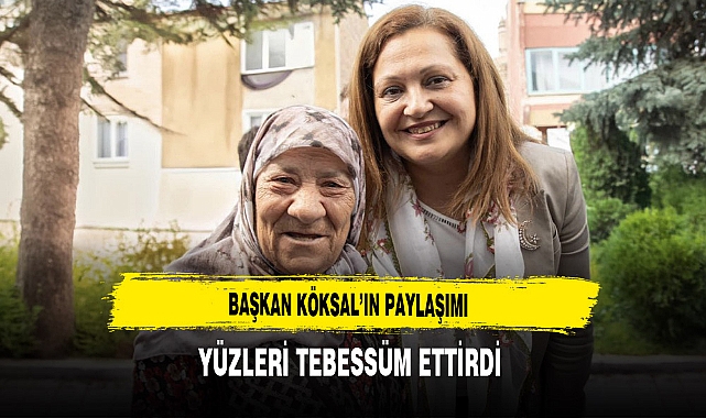 Başkan Köksal’ın Paylaşımı Yüzleri Tebessüm Ettirdi