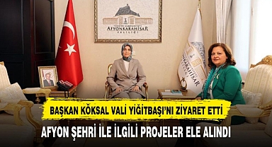 BAŞKAN KÖKSAL VALİ YİĞİTBAŞI'NI ZİYARET ETTİ