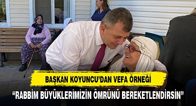 BAŞKAN KOYUNCU BÜYÜKLERİMİZİ UNUTMADI