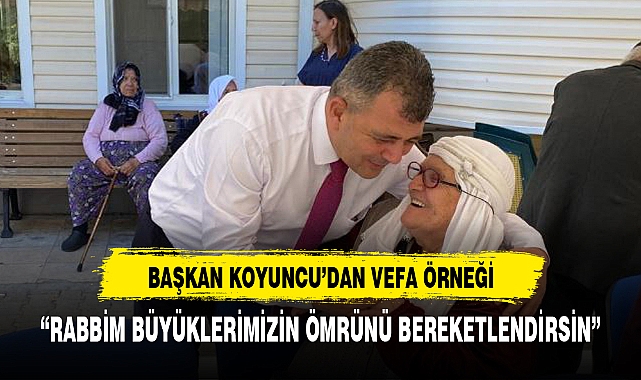 BAŞKAN KOYUNCU BÜYÜKLERİMİZİ UNUTMADI