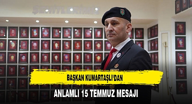 Başkan Kumartaşlı'dan Anlamlı 15 Temmuz Mesajı