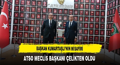 Başkan Kumartaşlı’nın Misafiri ATSO Meclis Başkanı Çelikten Oldu