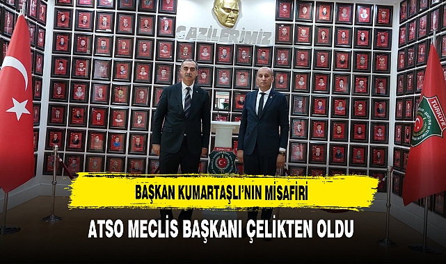 Başkan Kumartaşlı’nın Misafiri ATSO Meclis Başkanı Çelikten Oldu