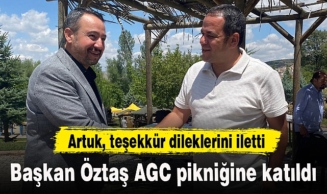 Başkan Öztaş AGC pikniğine katıldı