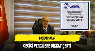 Başkan Sayar Geçici Vergilere Dikkat Çekti