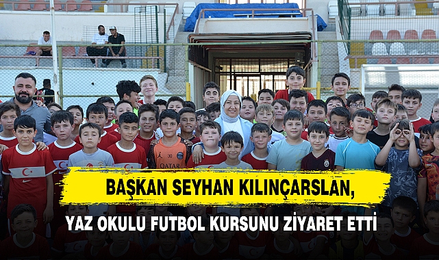 Başkan Seyhan Kılınçarslan, Yaz Okulu Futbol Kursunu Ziyaret Etti