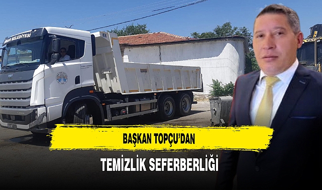 Başkan Topçu’dan Temizlik Seferberliği