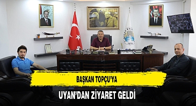 Başkan Topçu’ya Uyan’dan Ziyaret Geldi