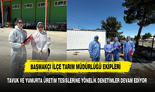 Başmakçı’da tavuk ve yumurta üretim merkezlerine yönelik denetim