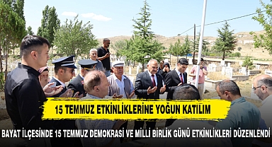 BAYAT İLÇESİNDE 15 TEMMUZ DEMOKRASİ VE MİLLİ BİRLİK GÜNÜ ETKİNLİKLERİ