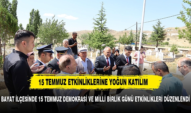 BAYAT İLÇESİNDE 15 TEMMUZ DEMOKRASİ VE MİLLİ BİRLİK GÜNÜ ETKİNLİKLERİ