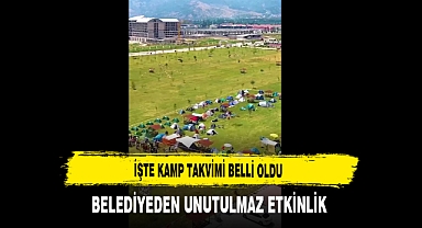 Belediyeden Unutulmaz Etkinlik İşte Kamp Takvimi