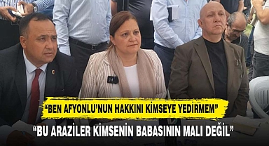 BEN AFYONLU'NUN HAKKINI KİMSEYE YEDİRMEM