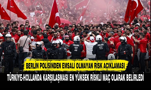 BERLİN POLİSİNDEN EMSALİ OLMAYAN RİSK AÇIKLAMASI