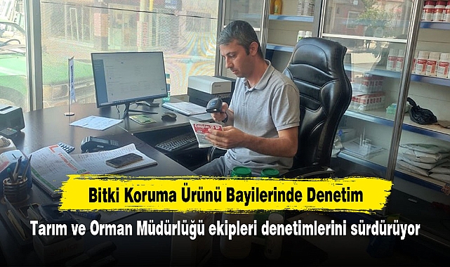 Bitki Koruma Ürünü Bayilerinde Denetim