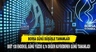 Borsa Günü Düşüşle Tamamladı