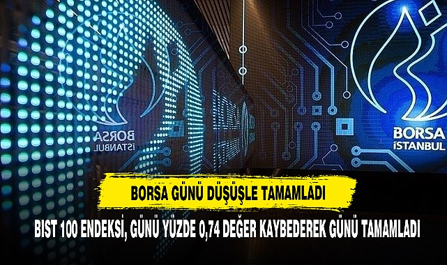 Borsa Günü Düşüşle Tamamladı