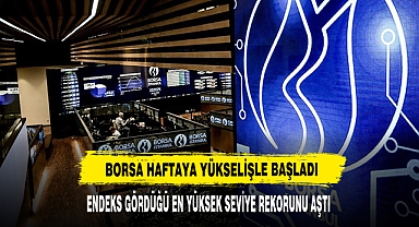 Borsa Haftaya Yükselişle Başladı