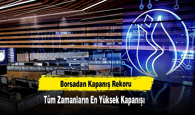 Borsadan Kapanış Rekoru
