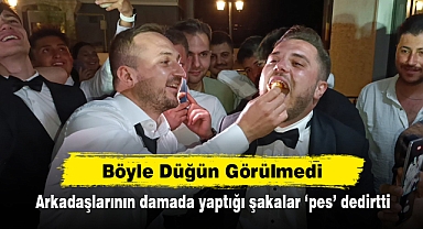 Böyle Düğün Görülmedi! Arkadaşlarının damada yaptığı şakalar 'pes' dedirtti