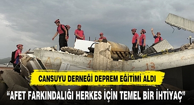 CANSUYU DERNEĞİ DEPREM EĞİTİMİ ALDI