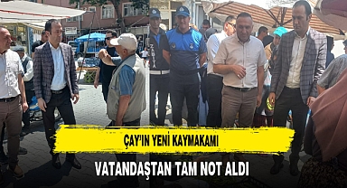 Çay’ın Yeni Kaymakamı Vatandaştan Tam Not Aldı