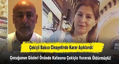 Çekiçli Bakıcı Cinayetinde Karar Açıklandı!