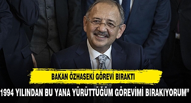 ÇEVRE VE ŞEHİRCİLİK BAKANI ÖZHASEKİ İSTİFA ETTİ