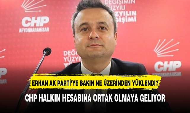 "CHP HALKIN HESABINA ORTAK OLMAYA  GELİYOR"
