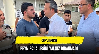 CHP'li Erhan Peynirci Ailesini Yalnız Bırakmadı