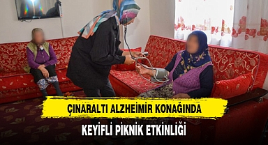 Çınaraltı Alzheimer Gündüz Yaşam Konağında Keyifli Piknik Etkinliği
