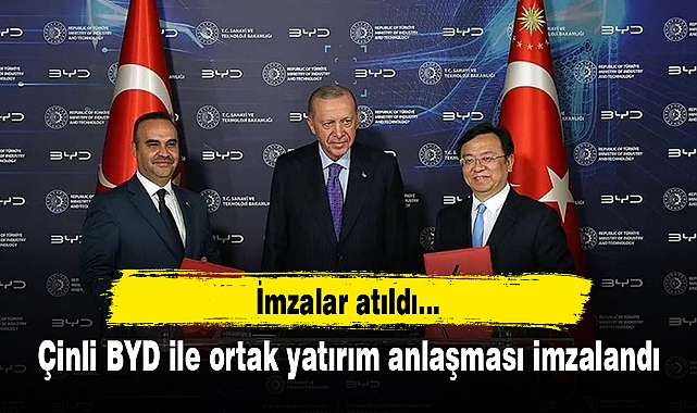 Çinli BYD ile ortak yatırım anlaşması imzalandı