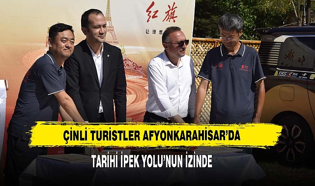 Çinli Turistler Afyonkarahisar’da: Tarihi İpek Yolu’nun İzinde