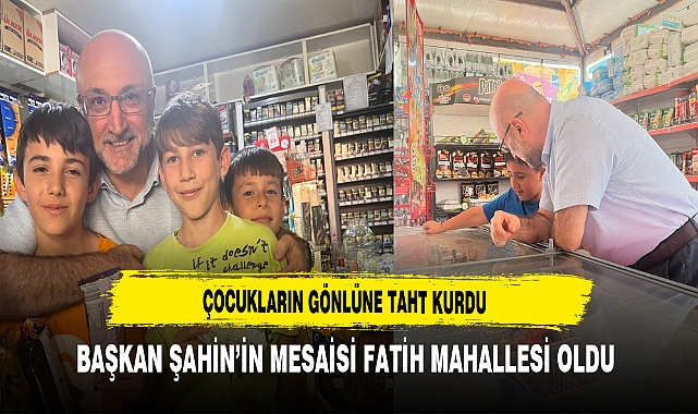 Çocukların Gönlüne Taht Kurdu Başkan Şahin’in Mesaisi Fatih Mahallesi Oldu