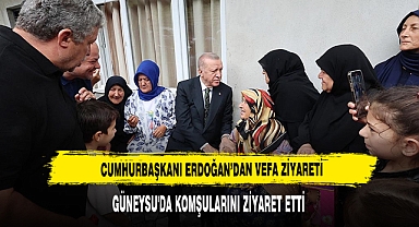 CUMHURBAŞKANI ERDOĞAN'DAN VEFA ZİYARETİ