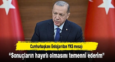 Cumhurbaşkanı Erdoğan'dan YKS mesajı