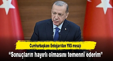 Cumhurbaşkanı Erdoğan'dan YKS mesajı