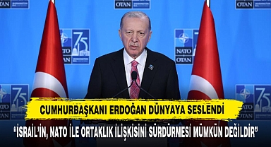 Cumhurbaşkanı Erdoğan: “İsrail’in, NATO İle Ortaklık İlişkisini Sürdürmesi Mümkün Değildir”