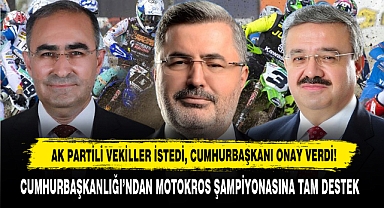CUMHURBAŞKANLIĞI'NDAN MOTOKROS ŞAMPİYONASINA TAM DESTEK