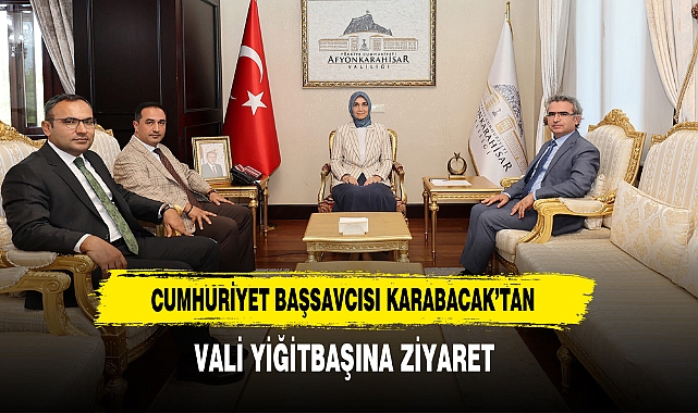 Cumhuriyet Başsavcısı Karabacak’tan Vali Yiğitbaşına Ziyaret