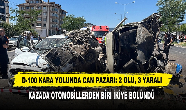 D-100 Kara Yolunda Can Pazarı: 2 Ölü, 3 Yaralı