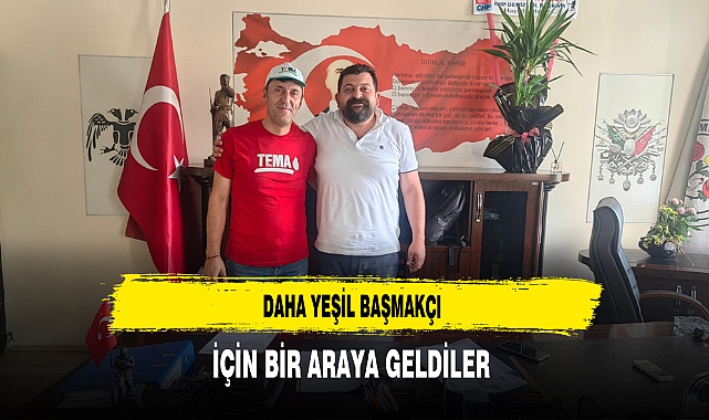 Daha Yeşil Başmakçı İçin Bir Araya Geldiler