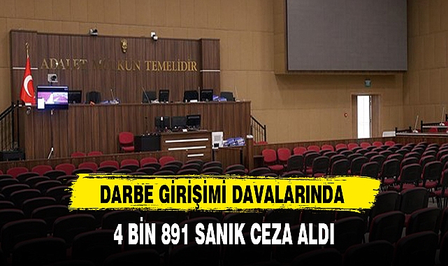 DARBE GİRİŞİMİ DAVALARINDA 4 BİN 891 SANIK CEZA ALDI