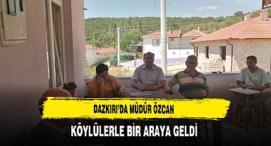 Dazkırı’da Müdür Özcan Köylülerle Bir Araya Geldi