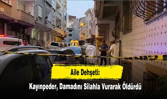 Dehşet: Kayınpeder, Damadını Silahla Vurarak Öldürdü